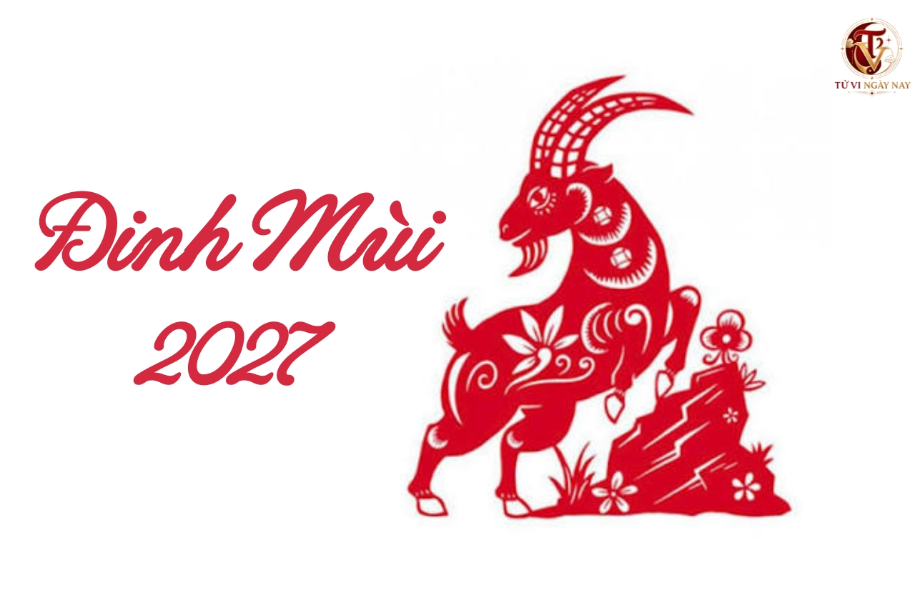 Xem tử vi trọn đời tuổi Đinh Mùi 2027 nam mạng chi tiết chính xác
